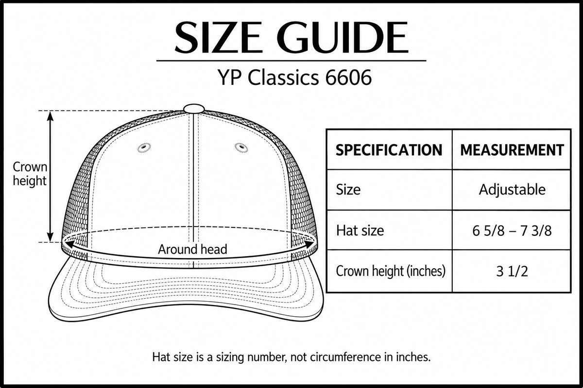 YP Classics 6606 size guide: adjustable, hat size 6 5/8–7 3/8, crown height 3 1/2 inches; six-panel cap with full center front seam and curved visor